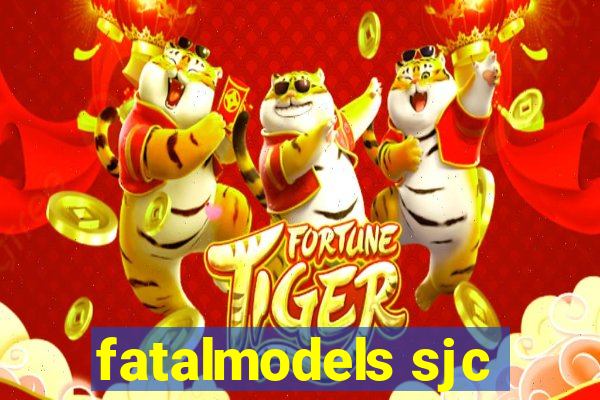 fatalmodels sjc